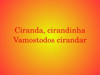 Ciranda, cirandinha Vamostodos cirandar 
