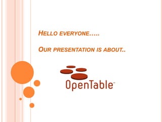 HELLO EVERYONE…..
OUR PRESENTATION IS ABOUT..
 