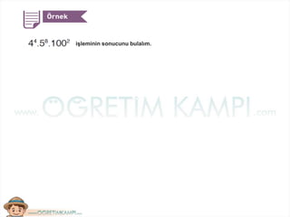 işleminin sonucunu bulalım.
 
