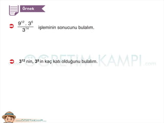 işleminin sonucunu bulalım.
312 nin, 38 in kaç katı olduğunu bulalım.
 