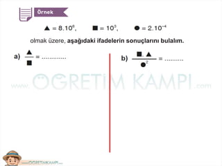 olmak üzere, aşağıdaki ifadelerin sonuçlarını bulalım.
 