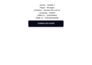 q
q
q
q
q
q
Author : OLSON J
Pages : 99 pages
Publisher : Gazelle 2013-10-31
Language : English
ISBN-10 : 1626340463
ISBN-13 : 9781626340466
 