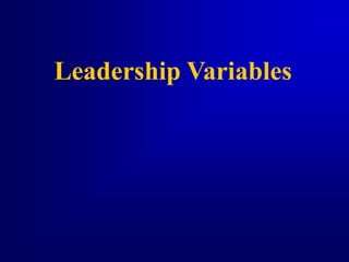 Leadership Variables
 
