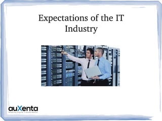 Expectations of the IT 
Industry
 