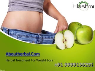 Aboutherbal.Com
Herbal Treatment For Weight Loss
 