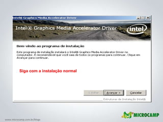 Siga com a instalação normal 