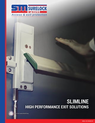 SLIMLINE
HIGH PERFORMANCE EXIT SOLUTIONS
NASL-013 09/02/16
 