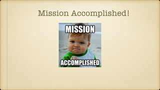 Mission Accomplished!
 