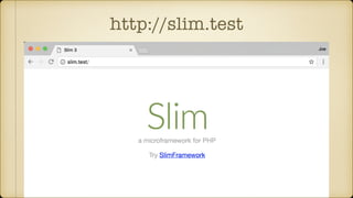http://slim.test
 