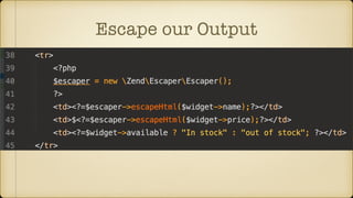 Escape our Output
 