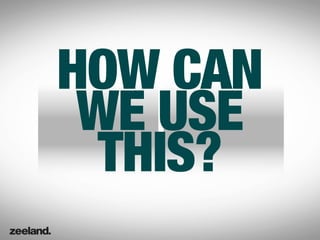 HOW CAN
 WE USE
  THIS?
 