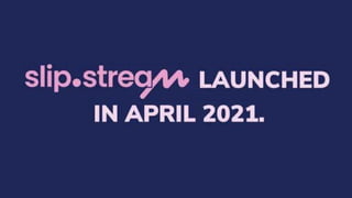 Slip.stream Pitch Deck