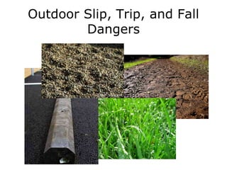 Slips, Trips, and Falls Are
Preventable!
 