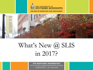 What’s New @ SLIS
in 2017?
 