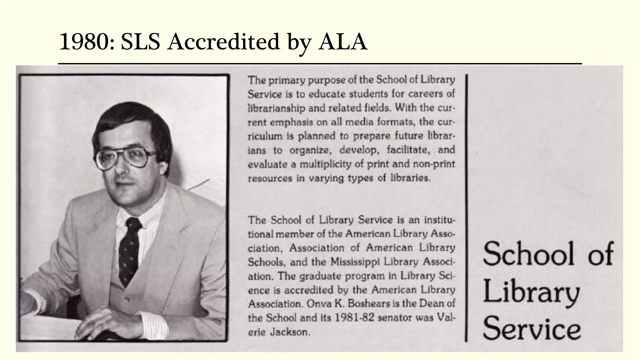 1980: SLS Accredited by ALA
 