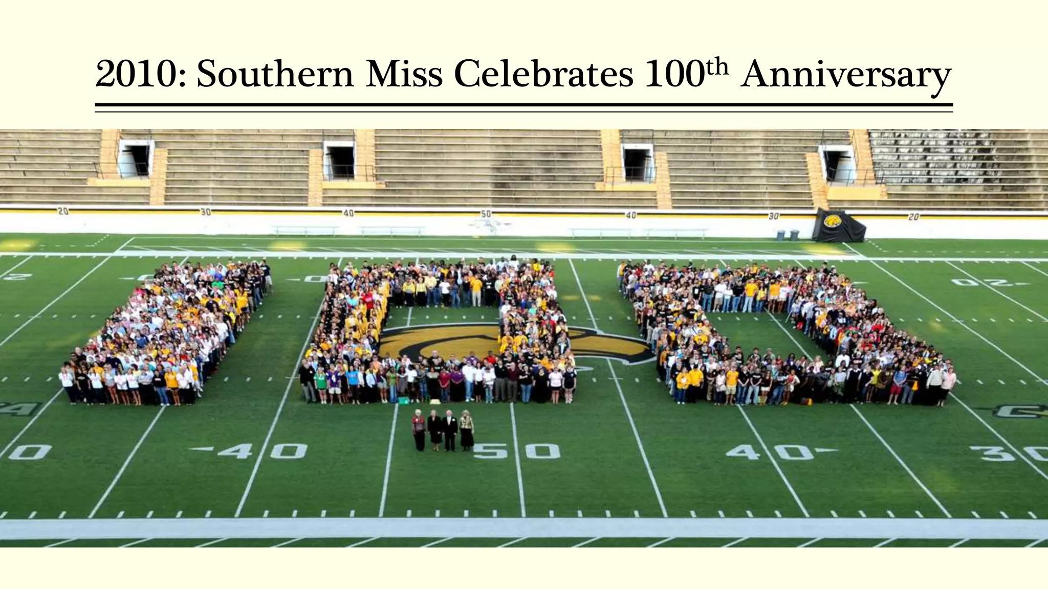 2010: Southern Miss Celebrates 100th Anniversary
 