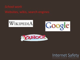 School work Websites, wikis, search engines 