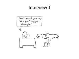 Interview!!
 