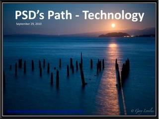 PSD’s Path - Technology September 29, 2010 http://www.naturespathphotography.com/Landscape/MoonDance.html 