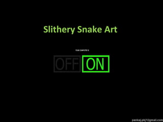 Slithery Snake Art
 