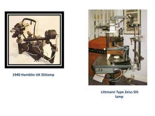 1940 Hamblin UK Slitlamp
Littmann Type Zeiss Slit
lamp
 
