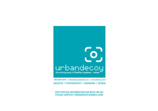 FOR FURTHER INFORMATION FOR WHAT WE DO
PLEASE CONTACT: URBANDECOY@GMAIL.COM
 