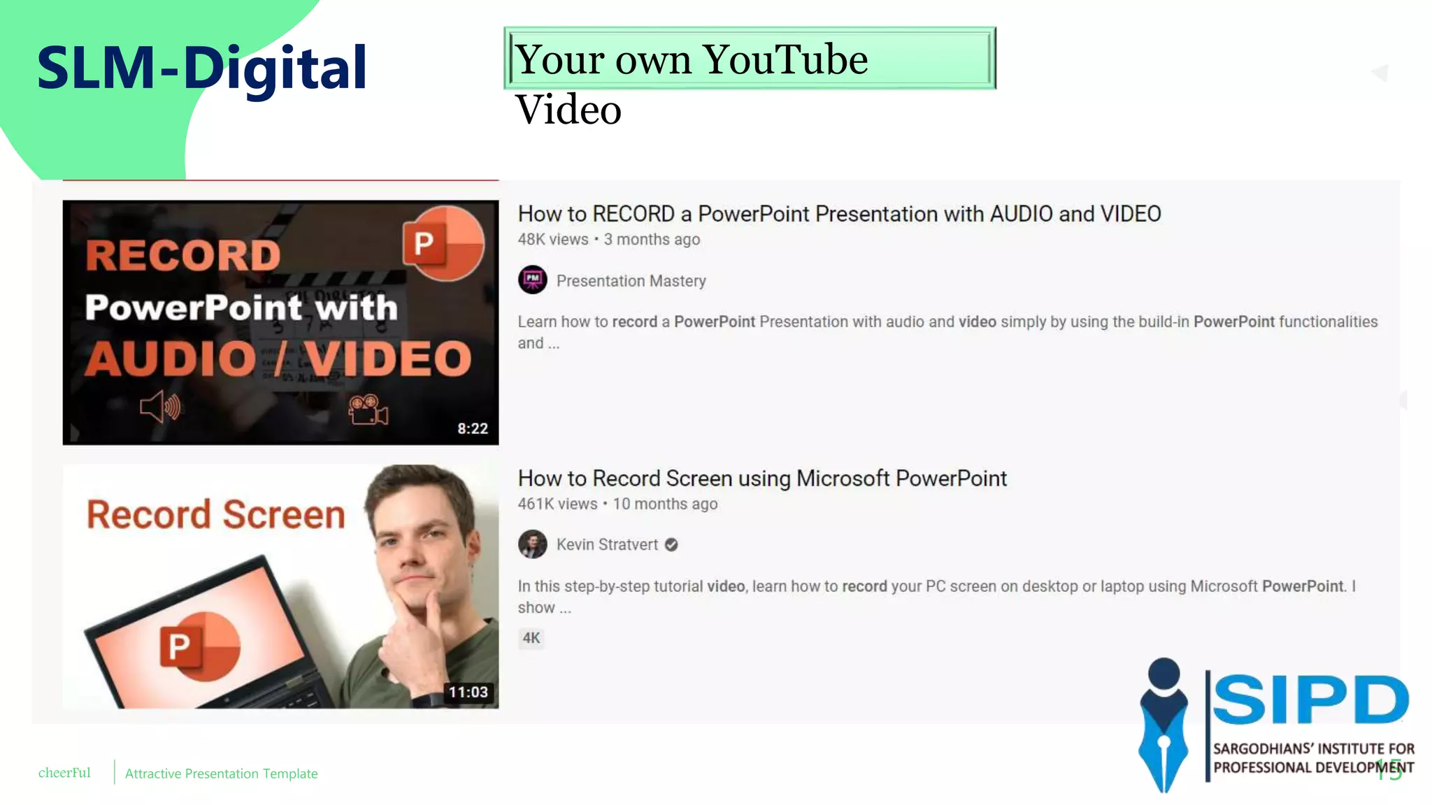 cheerFul Attractive Presentation Template 15
SLM-Digital Your own YouTube
Video
 