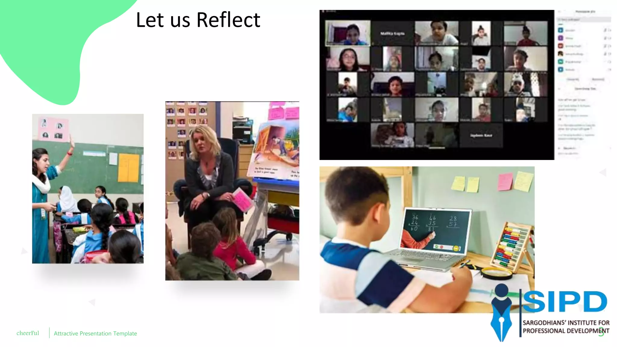 cheerFul Attractive Presentation Template 3
Let us Reflect
 