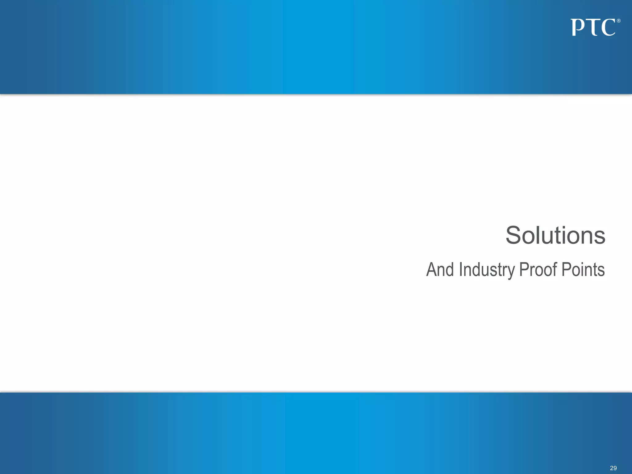 29
And Industry Proof Points
Solutions
 
