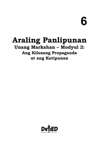 6
Araling Panlipunan
Unang Markahan – Modyul 2:
Ang Kilusang Propaganda
at ang Katipunan
 