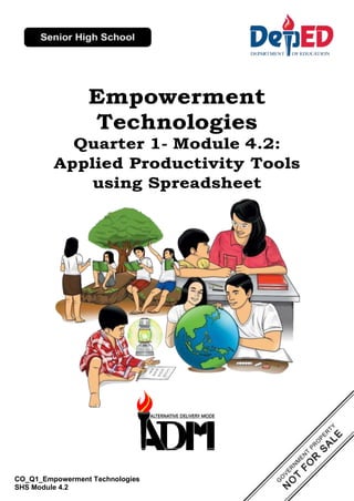 Empowerment
Technologies
Quarter 1- Module 4.2:
Applied Productivity Tools
using Spreadsheet
CO_Q1_Empowerment Technologies
SHS Module 4.2
 