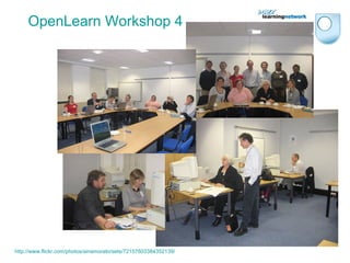http://www.flickr.com/photos/ainamorato/sets/72157603384352139/ OpenLearn Workshop 4th Dec 2007 