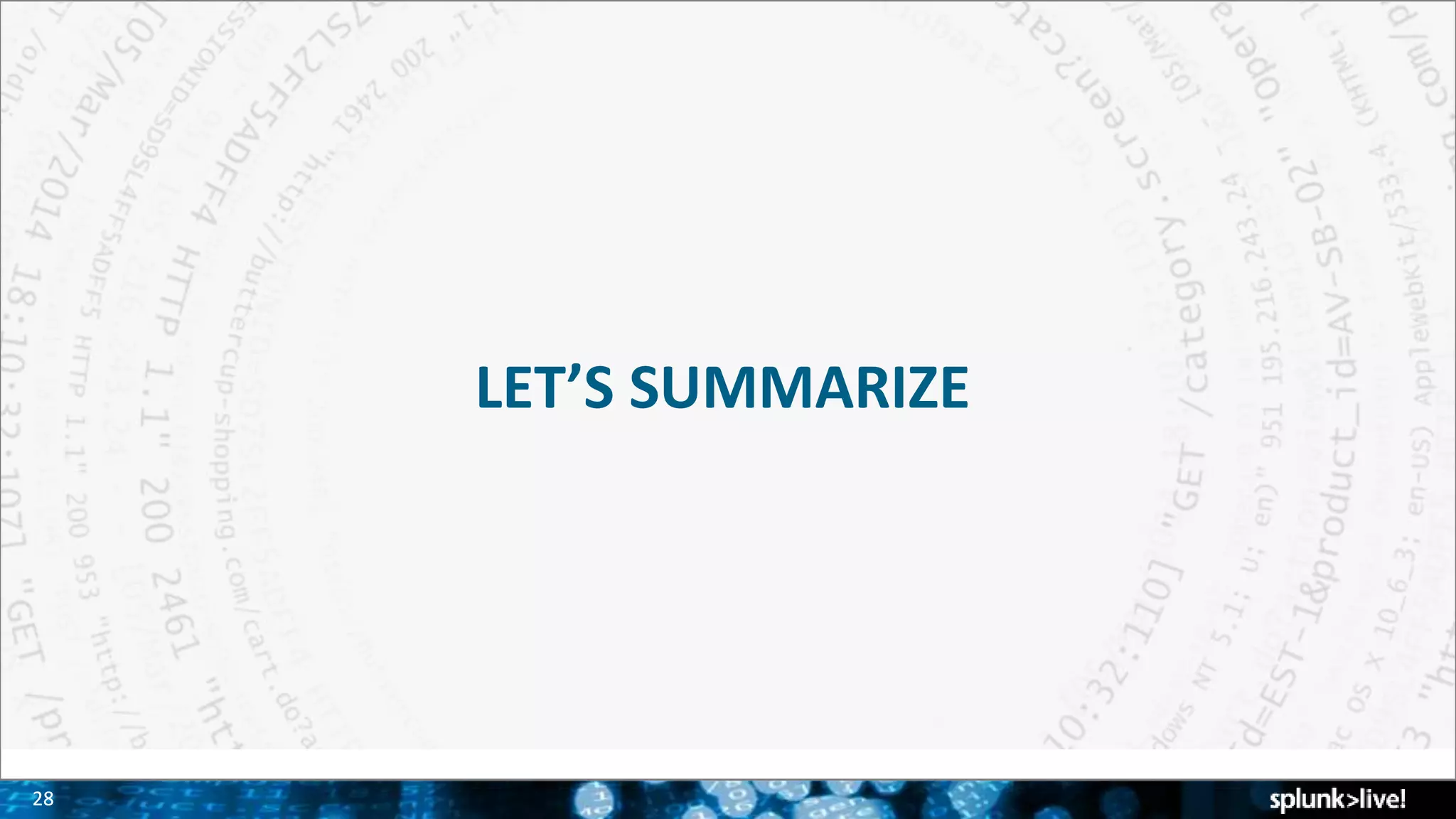 2828
LET’S SUMMARIZE
 