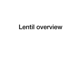 Lentil overview
 