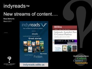 indyreads™
New streams of content….
Ross Balharrie
March 2017
 
