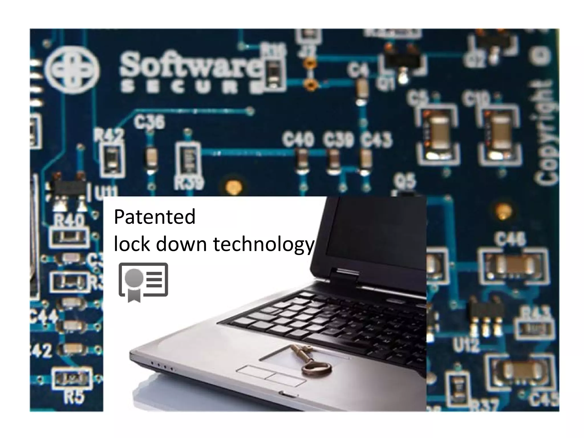 Patented
lock down technology

 