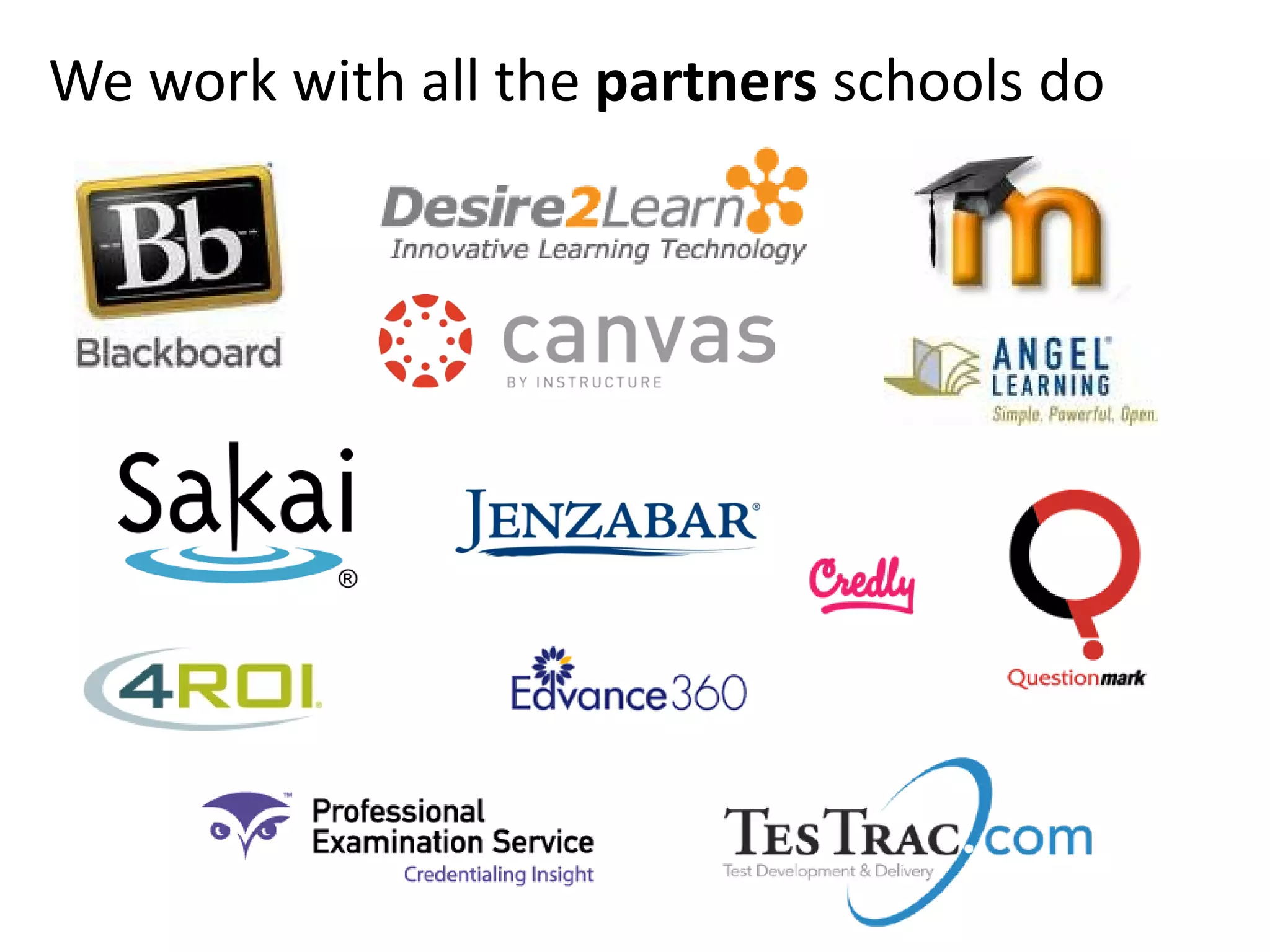 We work with all the partners schools do

 