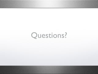 Questions? 