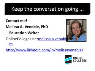 Keep the conversation going ...
Contact me!
Melissa A. Venable, PhD
Education Writer
OnlineColleges.netmelissa.a.venable@g...
