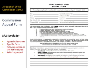 Jurisdiction of the
Commission (cont.)



Commission
Appeal Form


Must include:
   Appealable matter
   Specific facts
   Rule, regulation or
    law not followed
   Relief requested
 