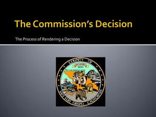 The Process of Rendering a Decision
 