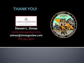 THANK YOU!



   Steven L. Simas
  www.simasgovlaw.com
ssimas@simasgovlaw.com
      805.547.9300
 