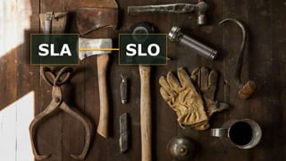 SLA SLO
 