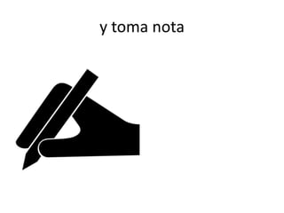 y toma nota