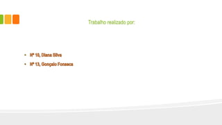 Trabalho realizado por:
 