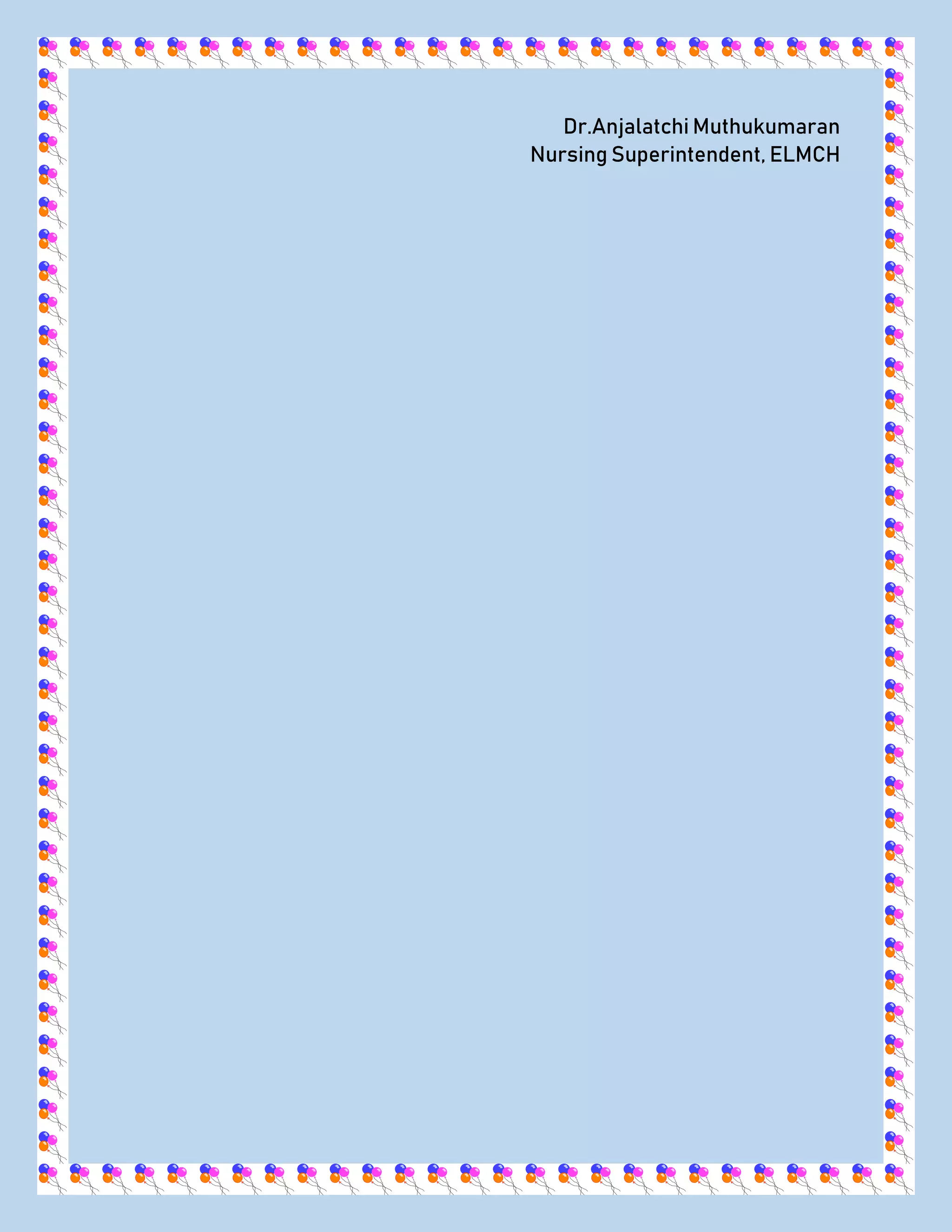 Dr.Anjalatchi Muthukumaran
Nursing Superintendent, ELMCH