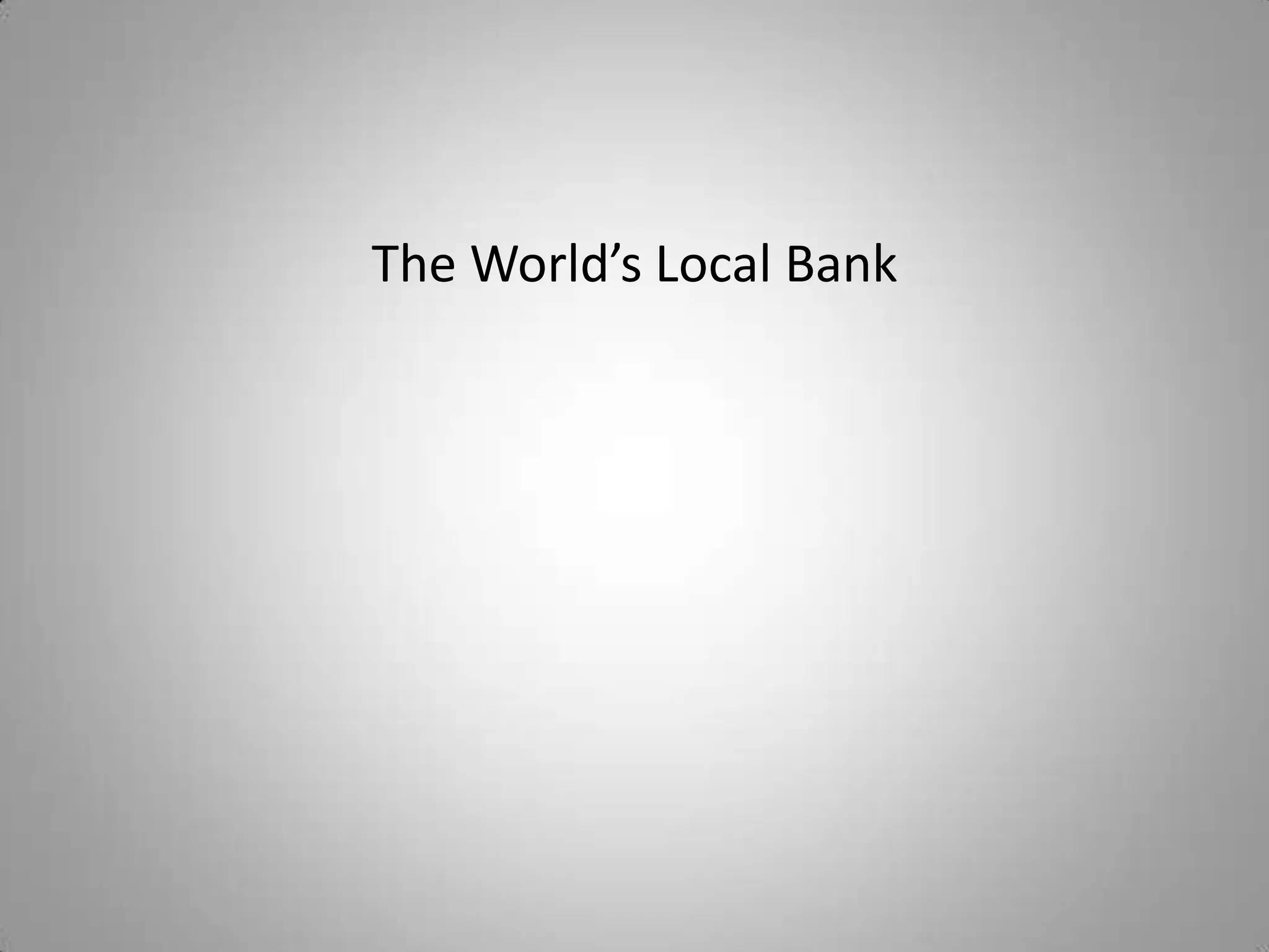 The World’s Local Bank