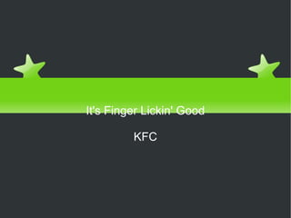 Can you guess the product? It's Finger Lickin' Good KFC