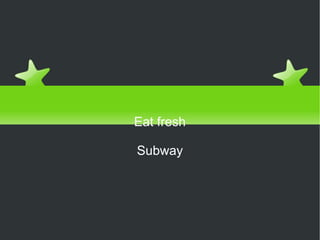 Can you guess the product? Eat fresh Subway