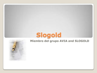 Slogold Miembro del grupo AVIA and SLOGOLD 
